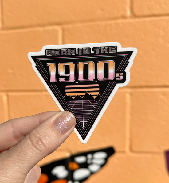 Born In The 1900's Sticker