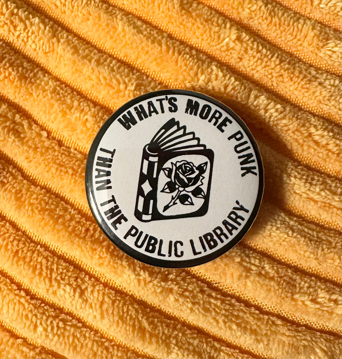 What's More Punk Than The Public Library Button – Hilarious Humanitarian