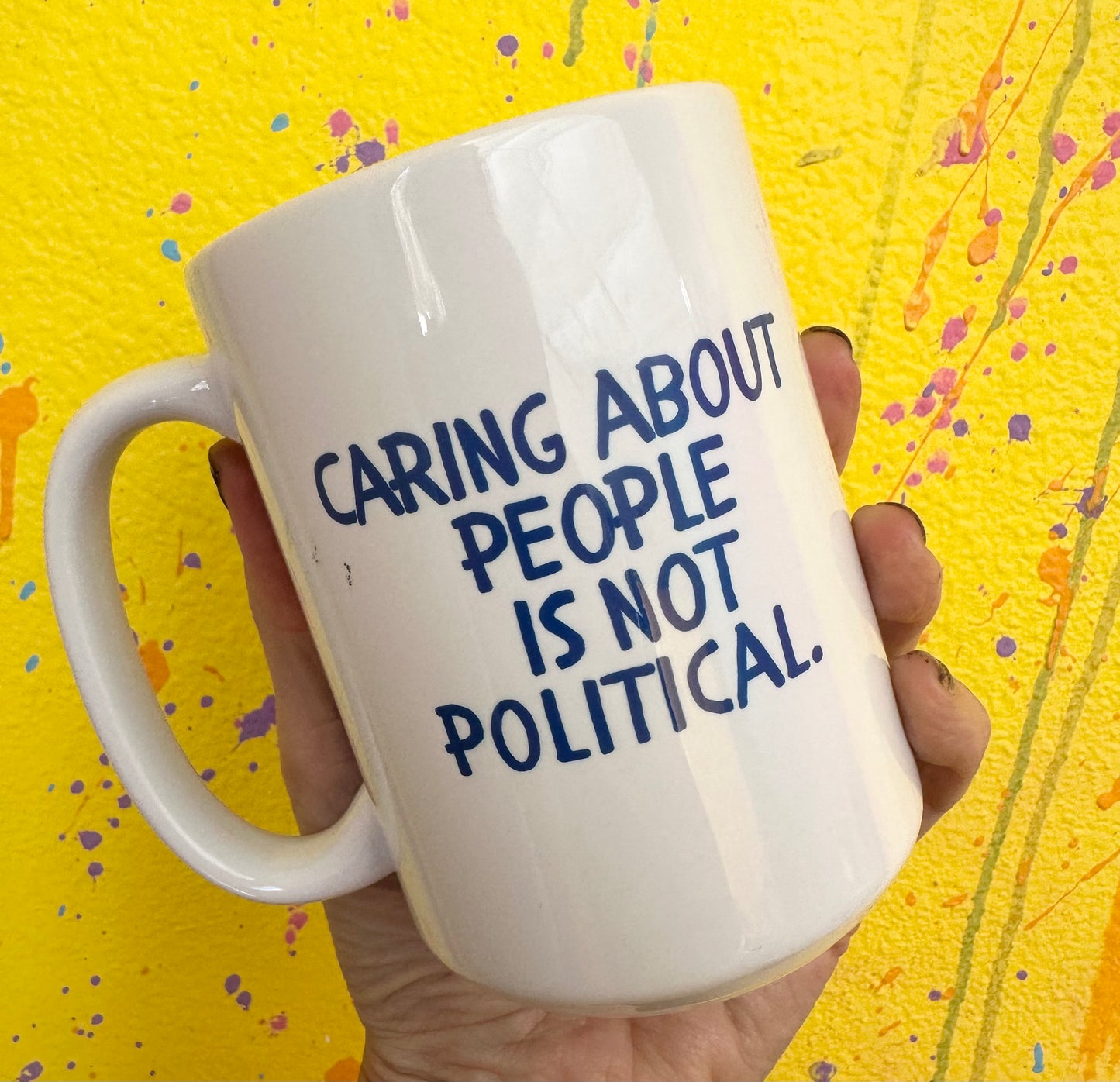 *Imperfectly Perfect Caring About People Is Not Political 15 oz Mug