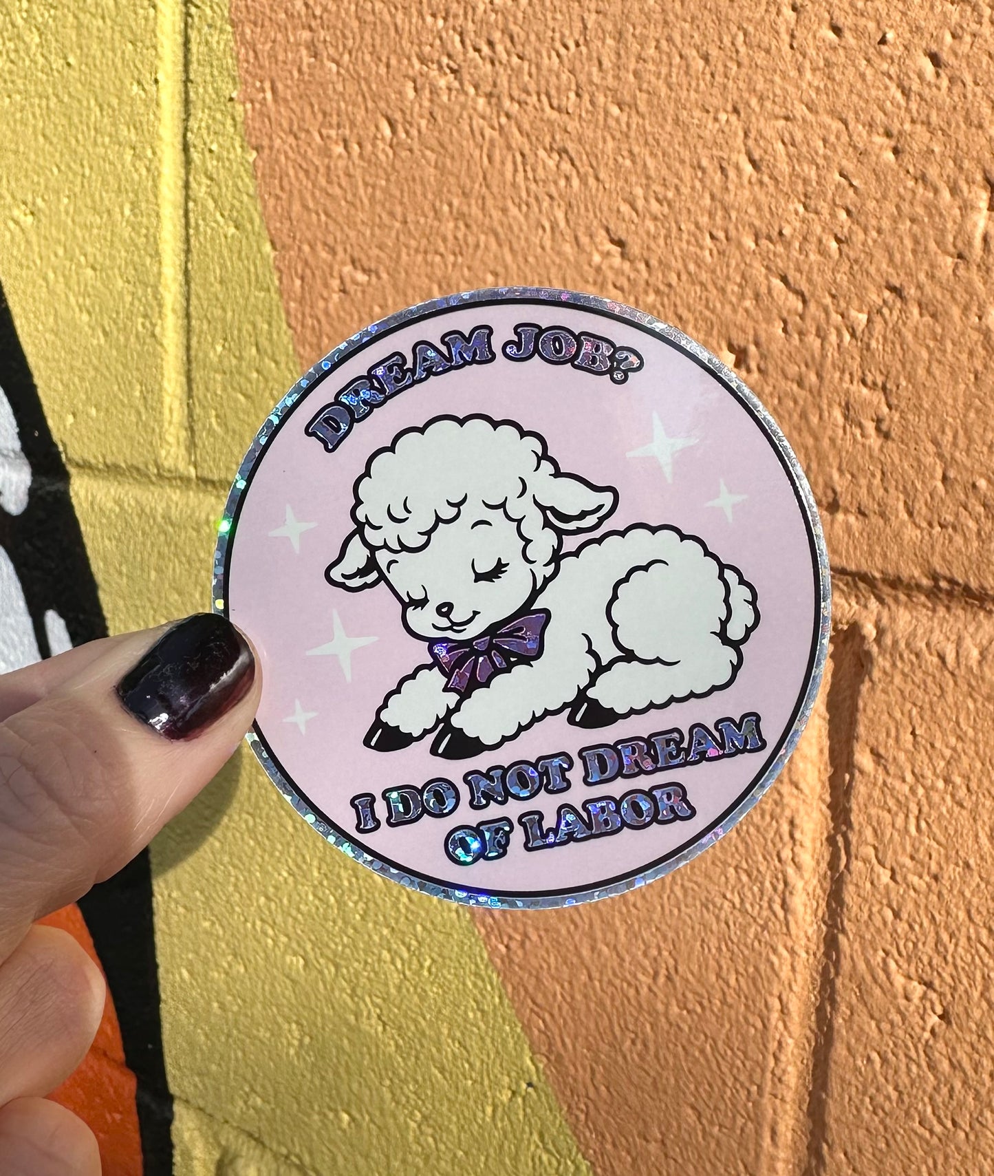 Dream Job? I Do Not Dream Of Labor Glitter Sticker