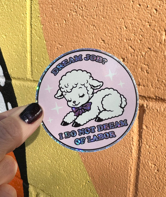 Dream Job? I Do Not Dream Of Labor Glitter Sticker