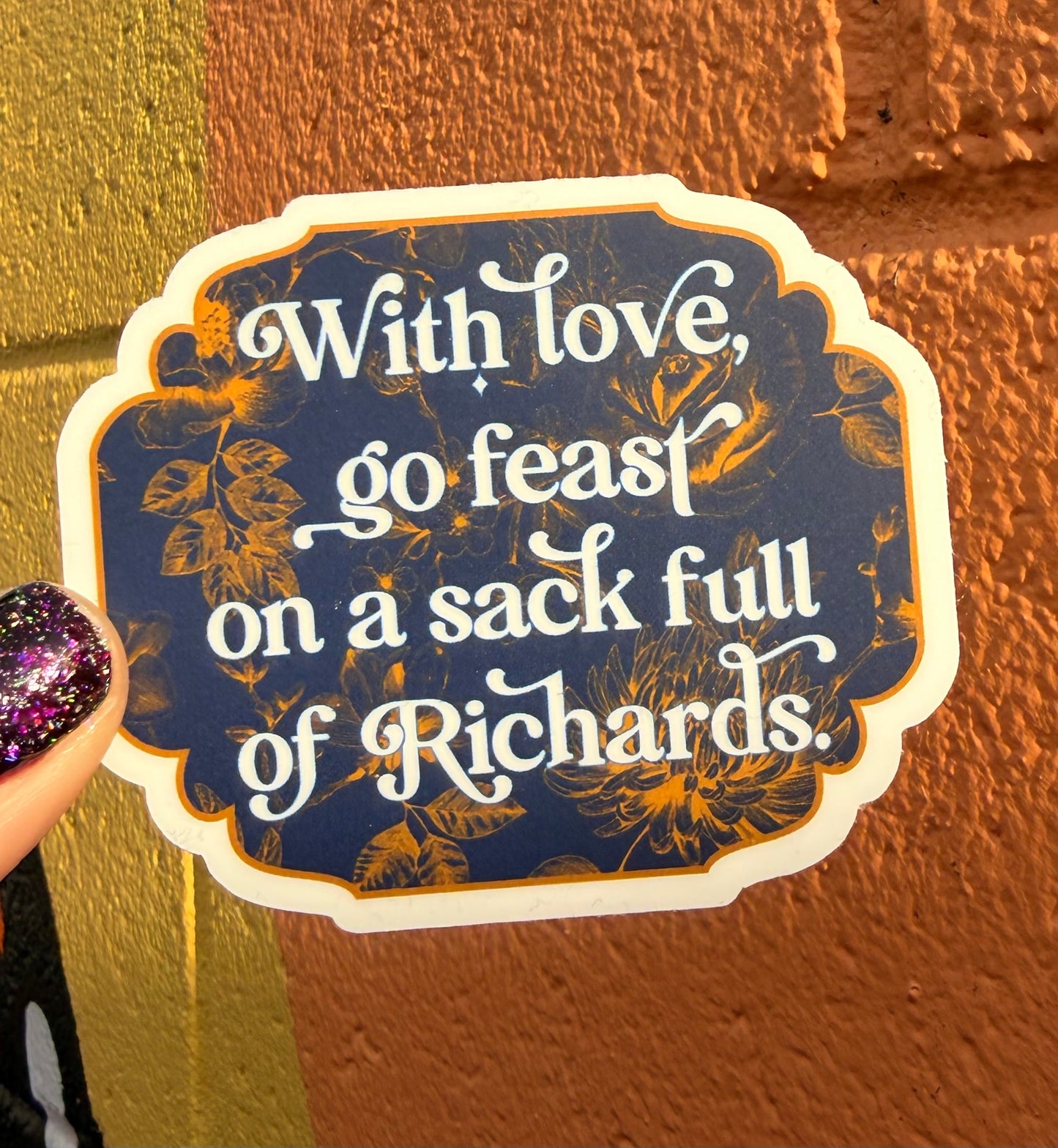 With Love,Go Feast On A Sack Full Of Richards Sticker