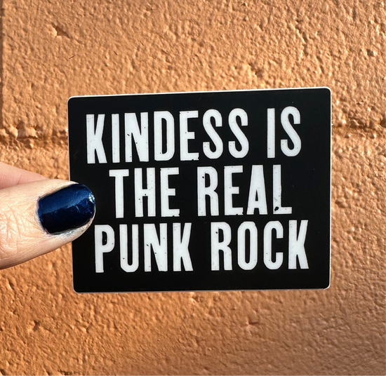 Kindness Is The Real Punk Rock Sticker