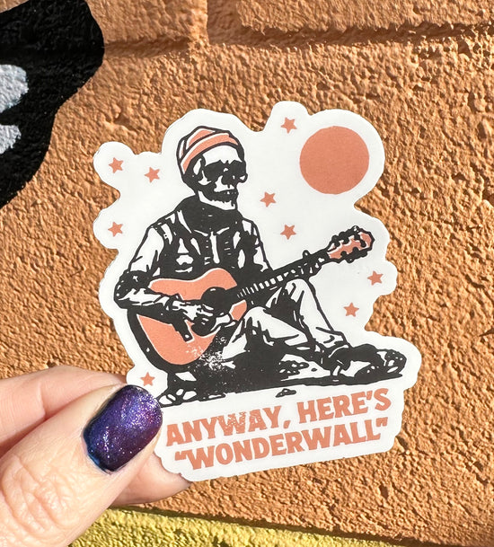 Anyway, Here's Wonderwall Sticker