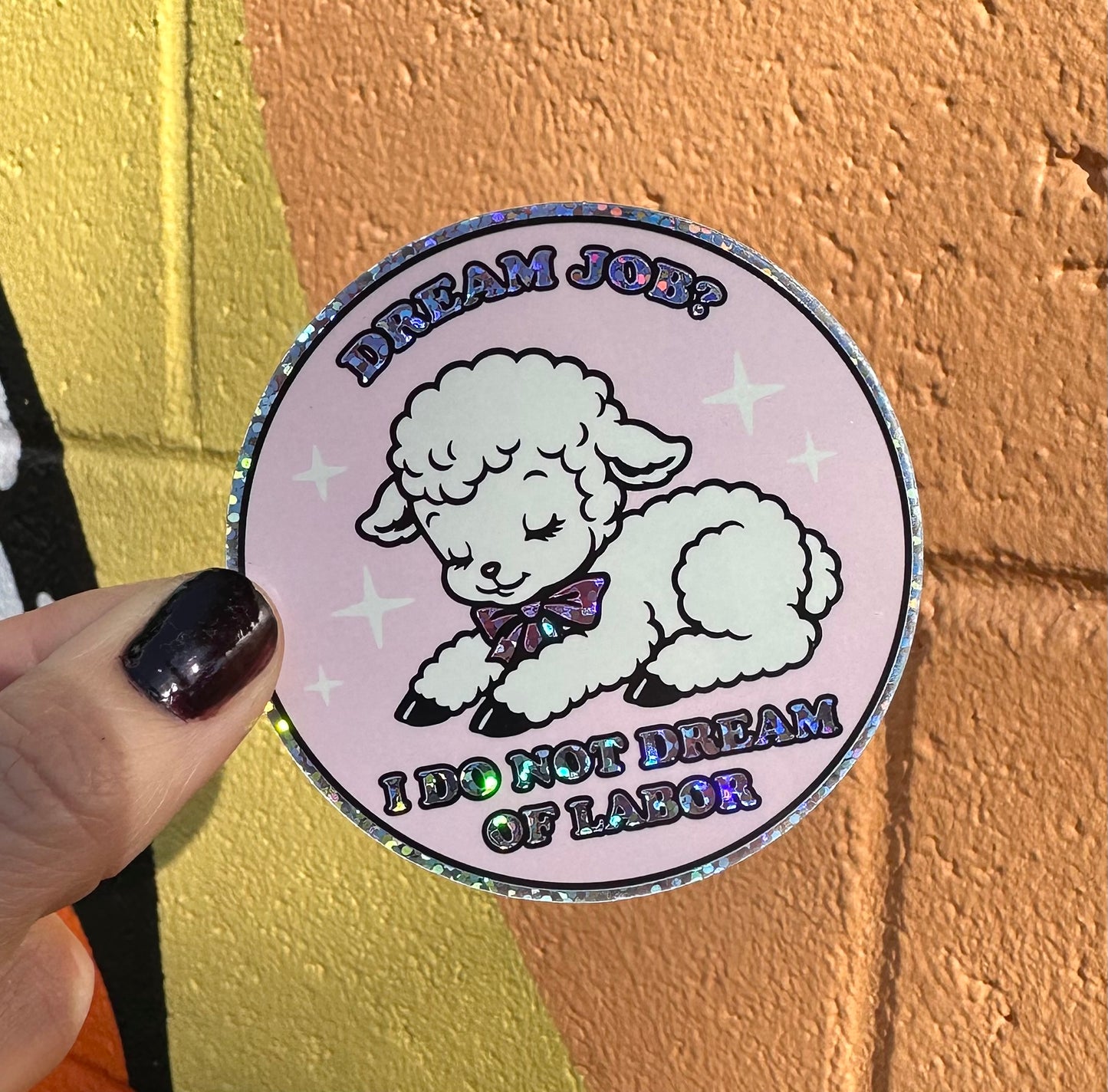 Dream Job? I Do Not Dream Of Labor Glitter Sticker