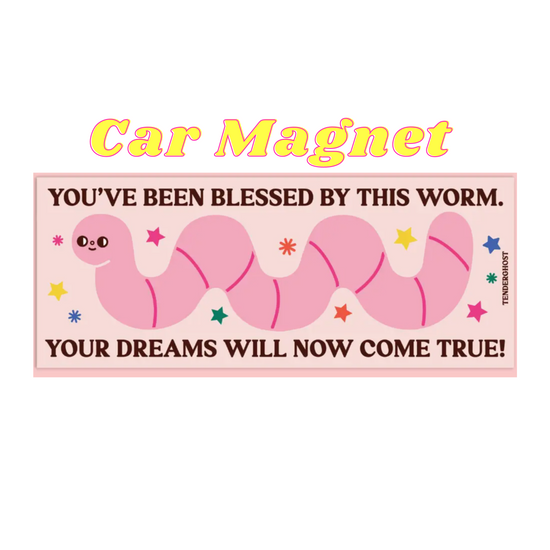 You've Been Blessed By This Worm (Sticker & Magnet Available)