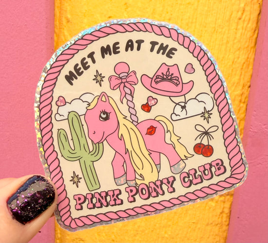 Meet Me At The Pink Pony Club Glitter Sticker