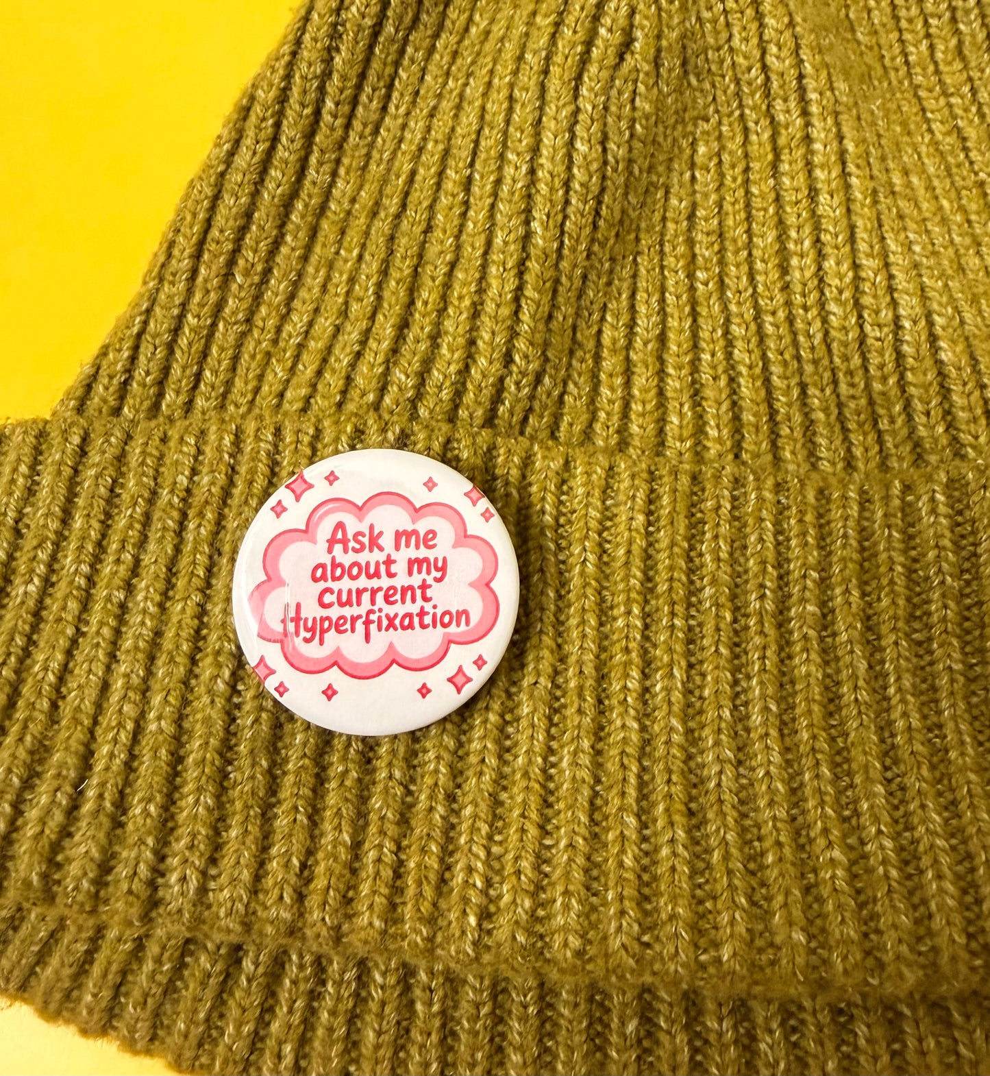 Ask Me About My Current Hyperfixation Button
