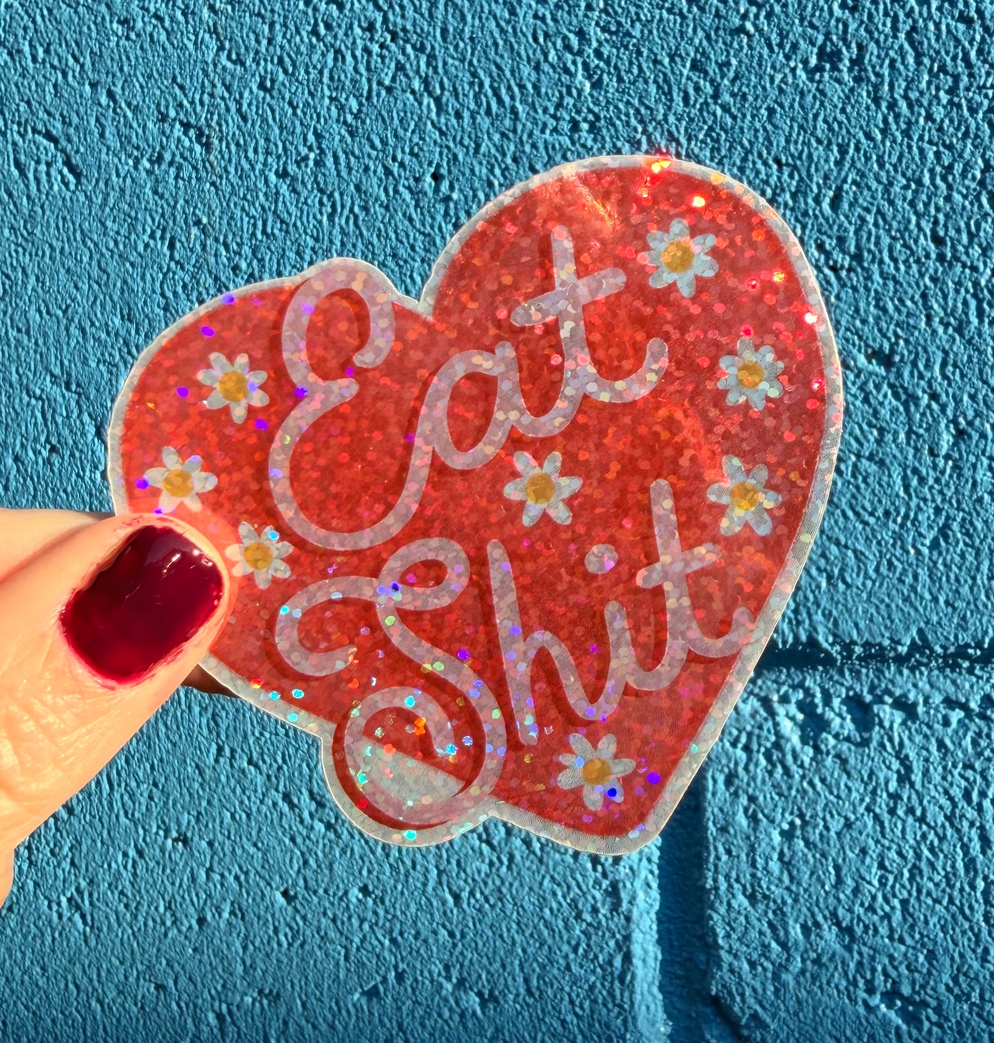 Eat Shit Glitter Sticker