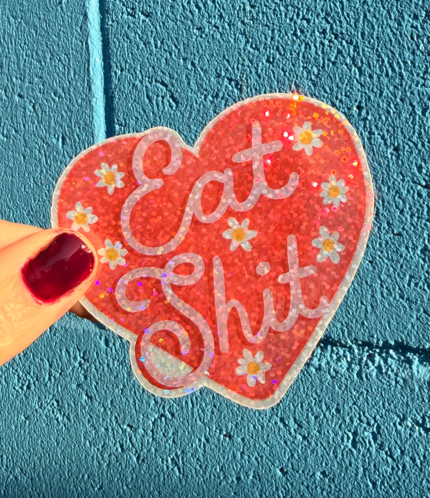 Eat Shit Glitter Sticker