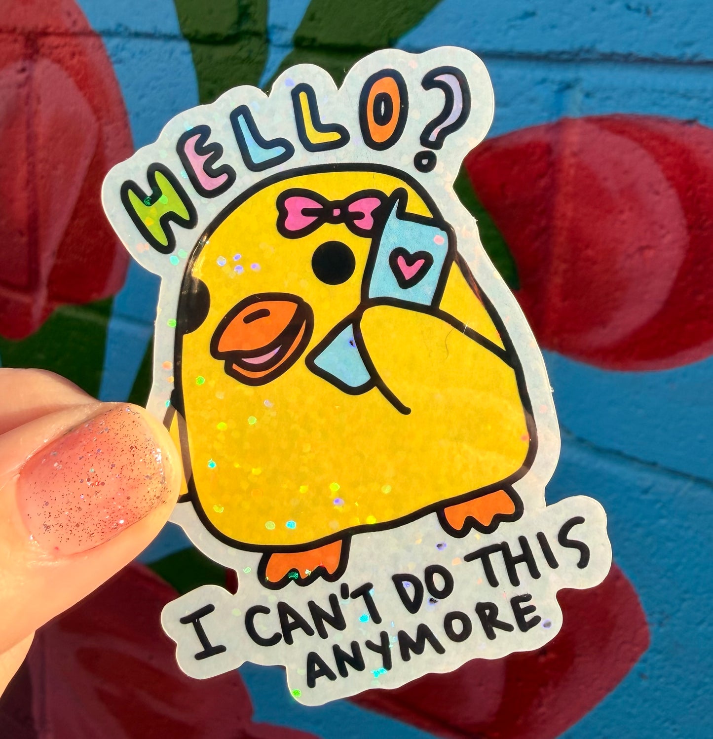 Hello? I Can't Do This Anymore Glitter Sticker