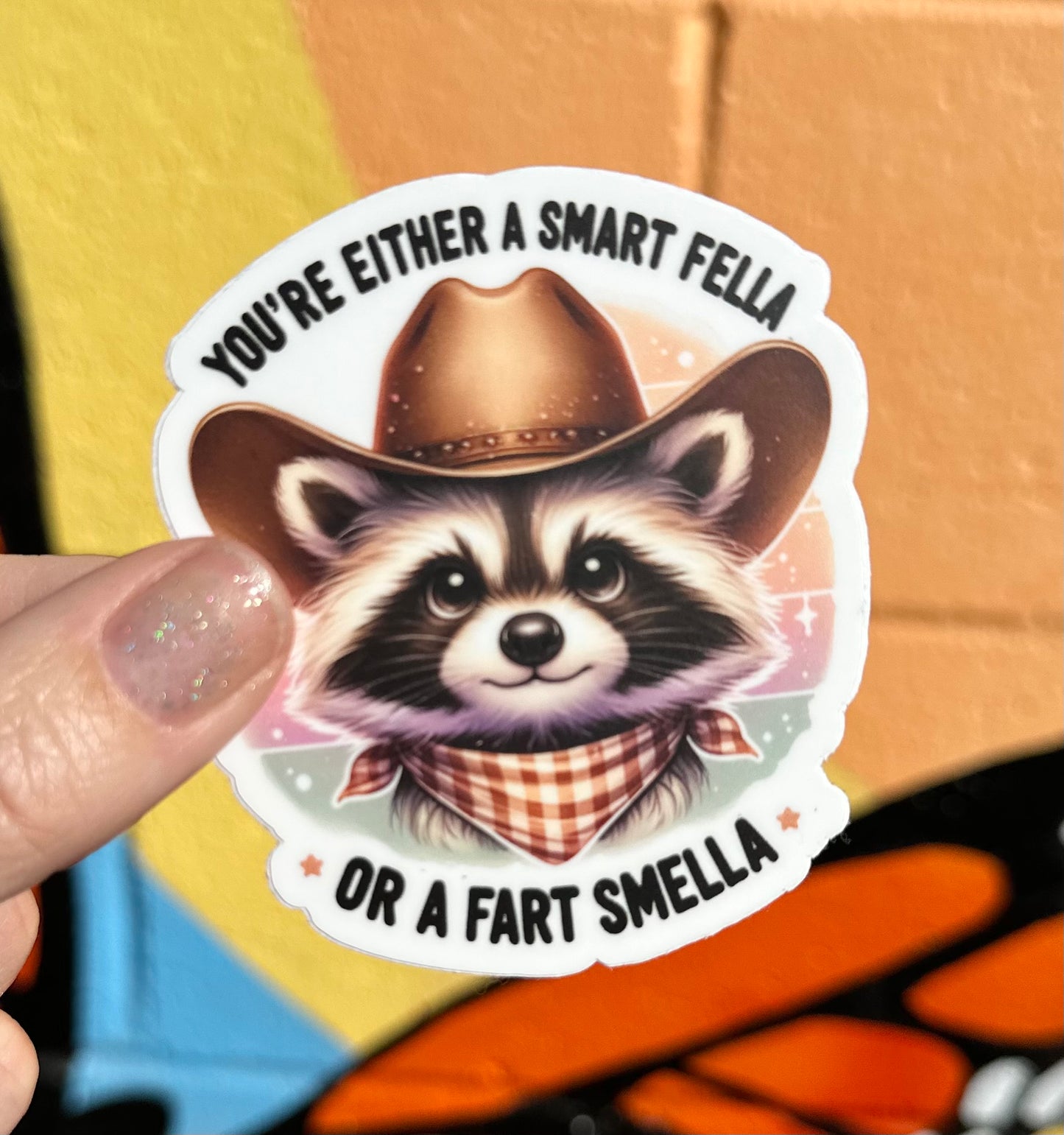 You're Either A Smart Fella Or A Fart Smella Sticker