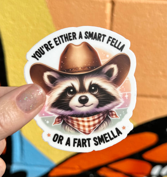 You're Either A Smart Fella Or A Fart Smella Sticker