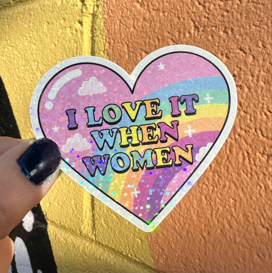 I Love It When Women Glitter Sticker