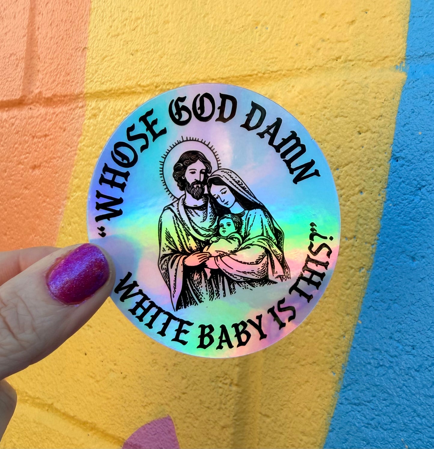 Whose God Damn White Baby Is This? Holographic Sticker