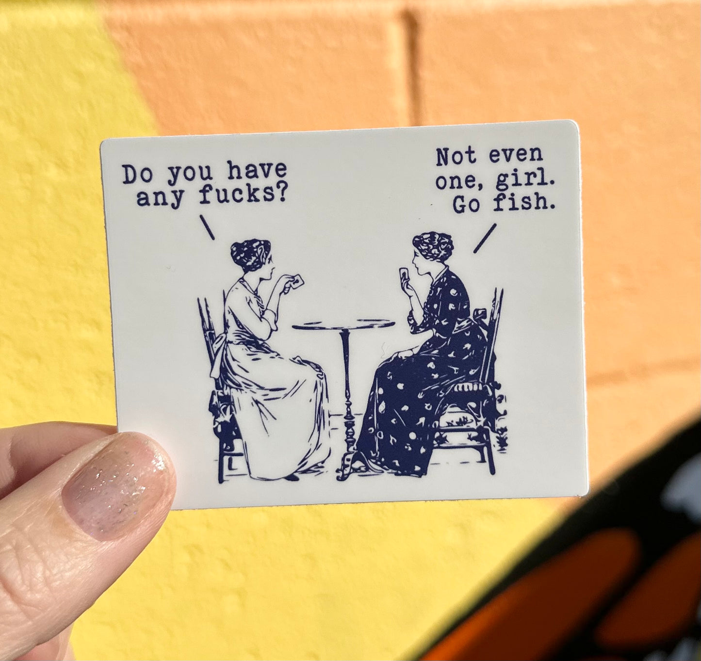 Do You Have Any Fucks? Not Even One, Girl. Go Fish. Sticker