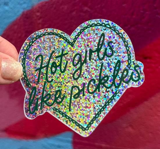 Hot Girls Like Pickles Sticker (Glitter or White Available)