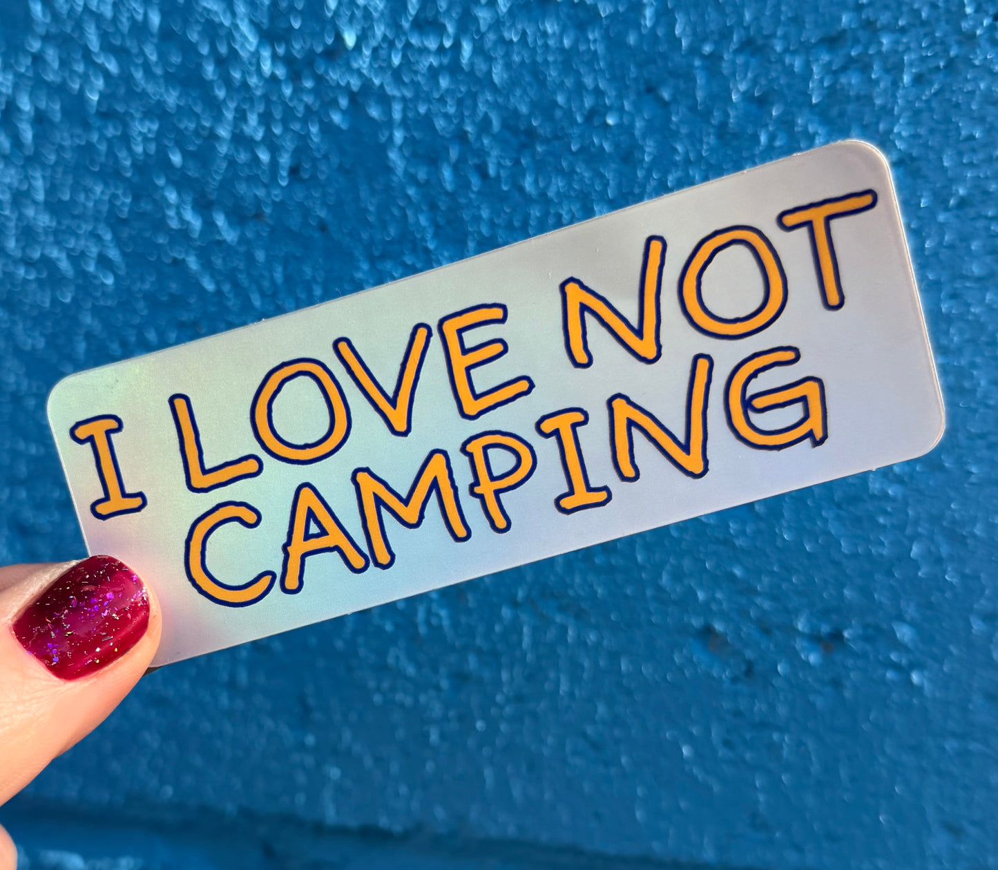 I Love Not Camping Holographic Sticker