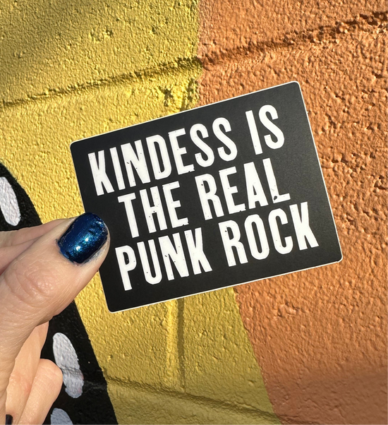 Kindness Is The Real Punk Rock Sticker