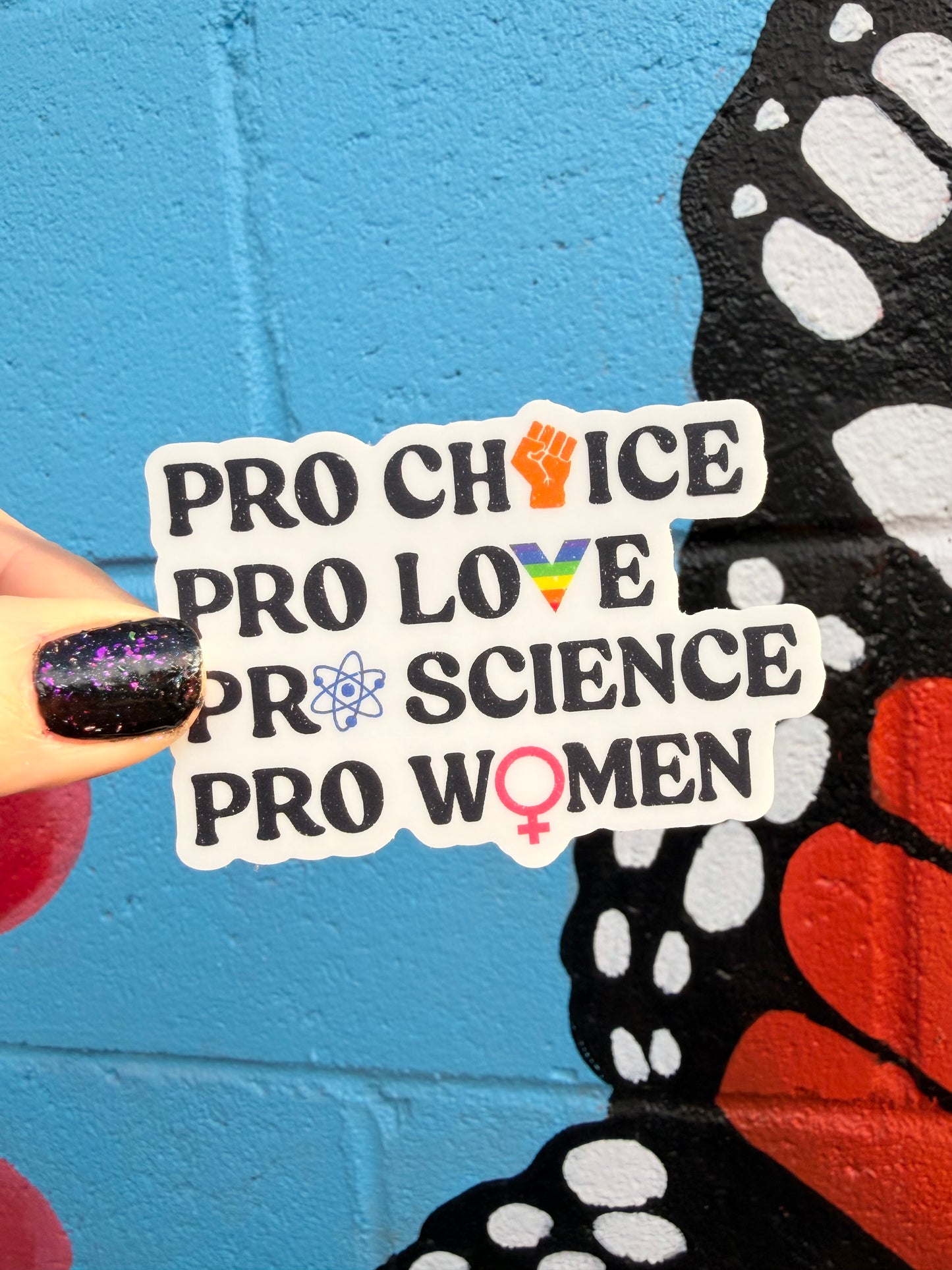 Pro Choice, Pro Love, Pro Science, Pro Women Sticker