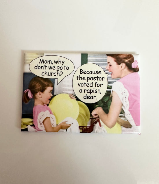 Mom, Why Don't We Go To Church? Magnet