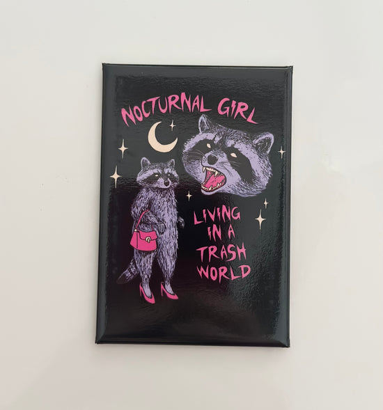 Nocturnal Girl Living In A Trash World Magnet