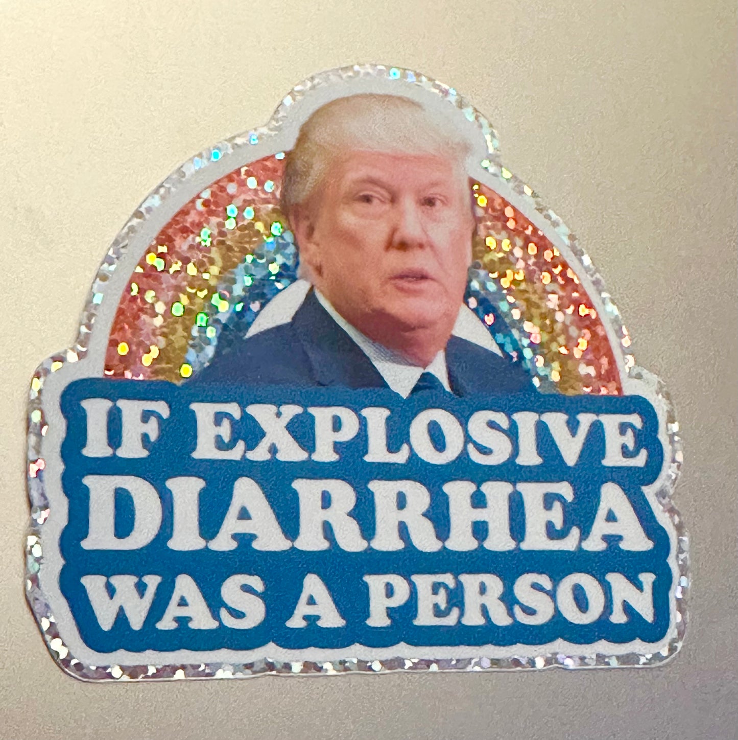 If Explosive Diarrhea Was A Person Glitter Sticker