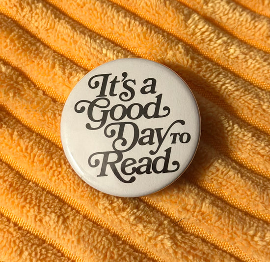 It's A Good Day To Read Button