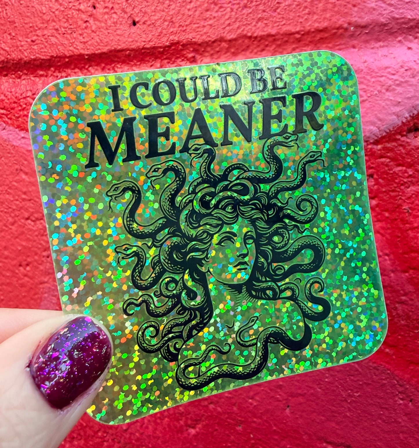 I Could Be Meaner Glitter Sticker