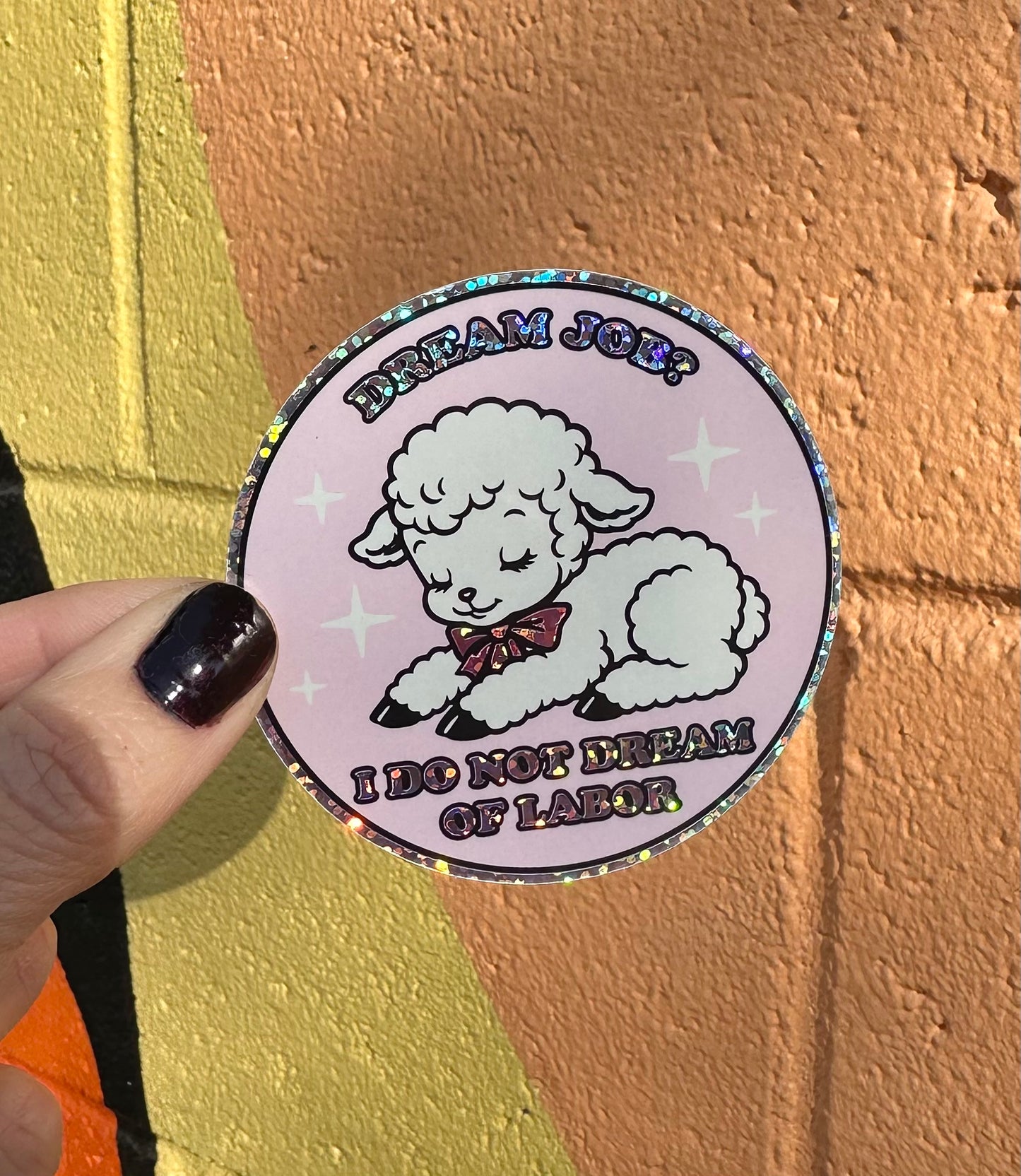 Dream Job? I Do Not Dream Of Labor Glitter Sticker