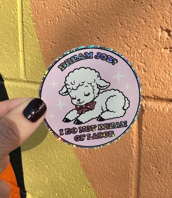 Dream Job? I Do Not Dream Of Labor Glitter Sticker