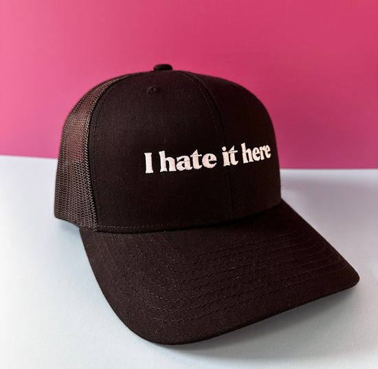 I Hate It Here Embroidered Trucker Retro Hat