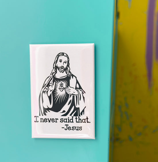 Load image into Gallery viewer, I Never Said That Jesus Magnet
