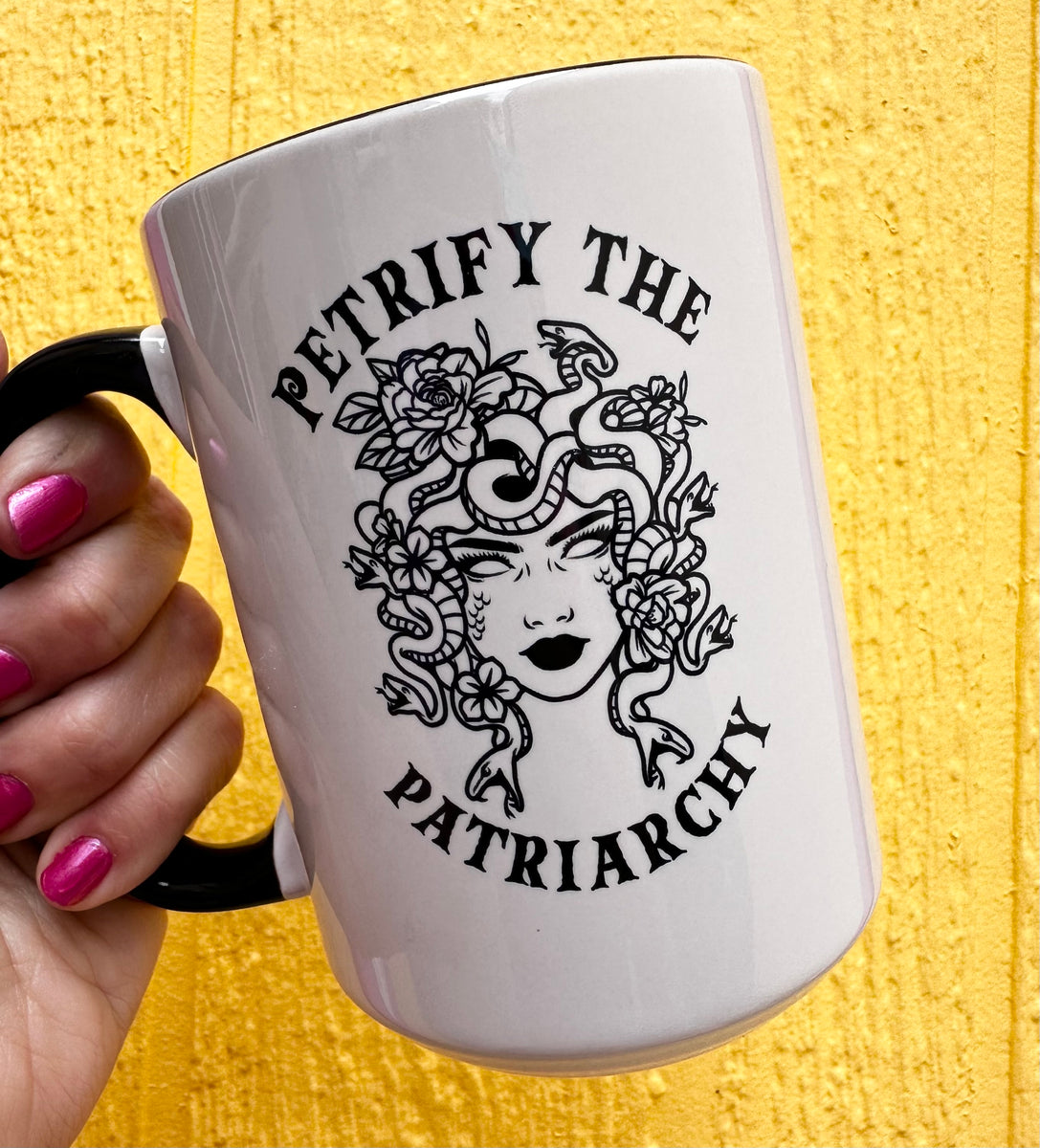 Petrify The Patriarchy 15 oz Mug (3 colors available) – Hilarious ...