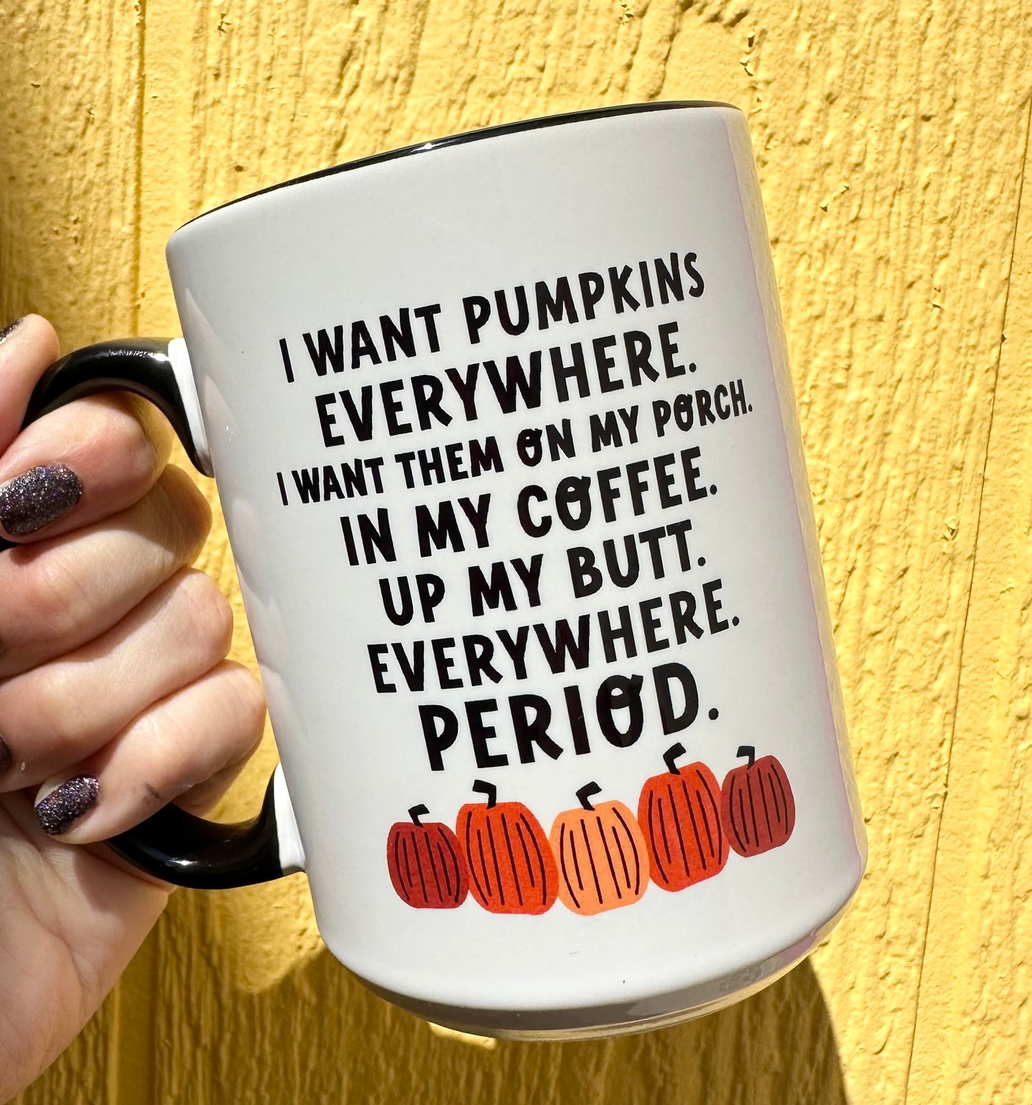 I Want Pumpkins Everywhere 15 oz Mug