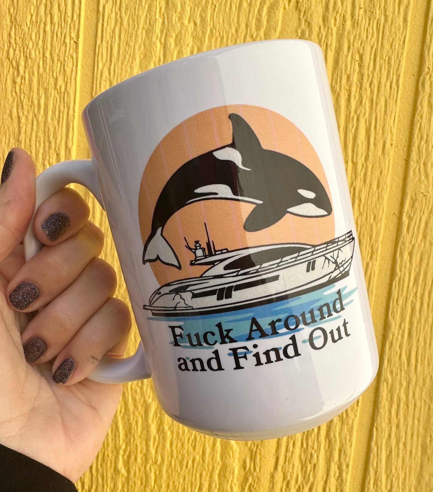 Load image into Gallery viewer, Fuck Around &amp;amp; Find Out Orca 15 oz Mug
