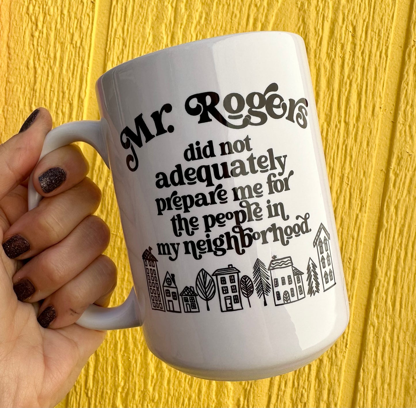 Load image into Gallery viewer, Mr. Rogers Did Not Adequately Prepare Me 15 oz Mug
