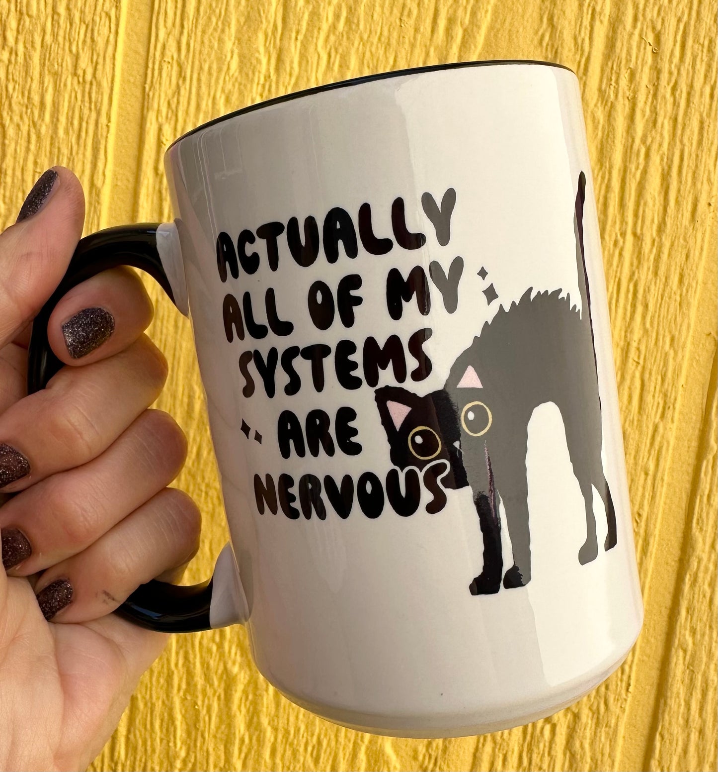 Actually All Of My Systems Are Nervous 15 oz Mug