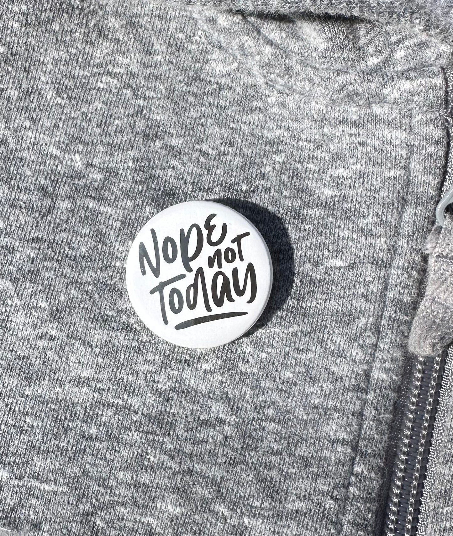 Nope Not Today Button