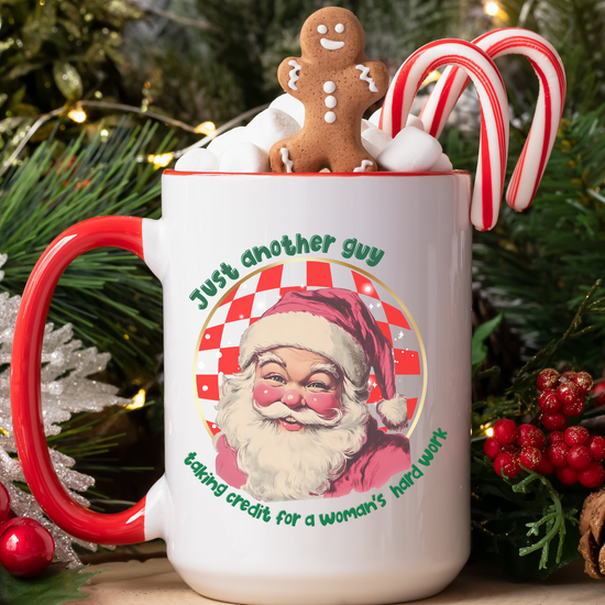 Just Another Guy Taking Credit For A Woman's Hard Work 15 oz Mug