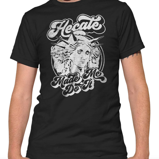 Hecate Made Me Do It Unisex Tee