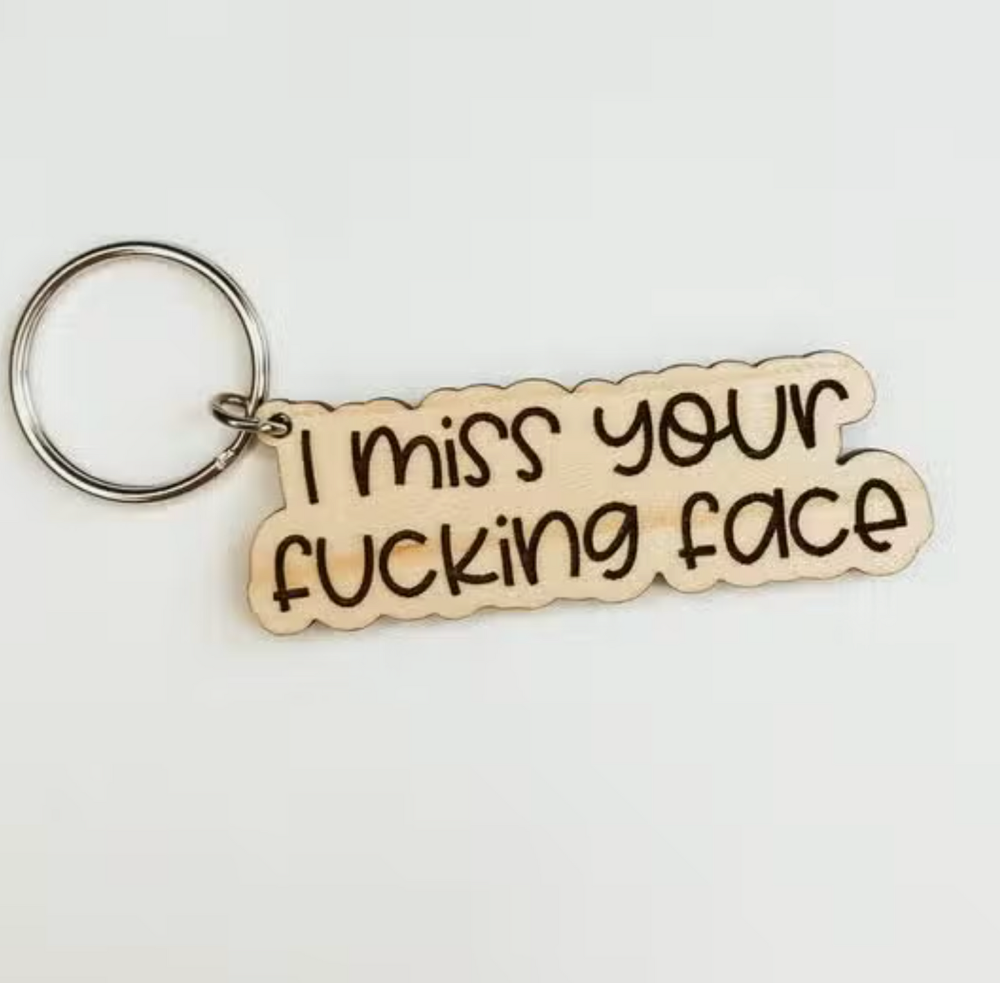 Load image into Gallery viewer, I Miss Your Fucking Face Wooden Keychain
