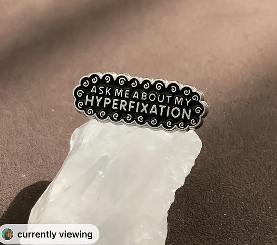 Ask My About My Hyperfixation Enamel Pin