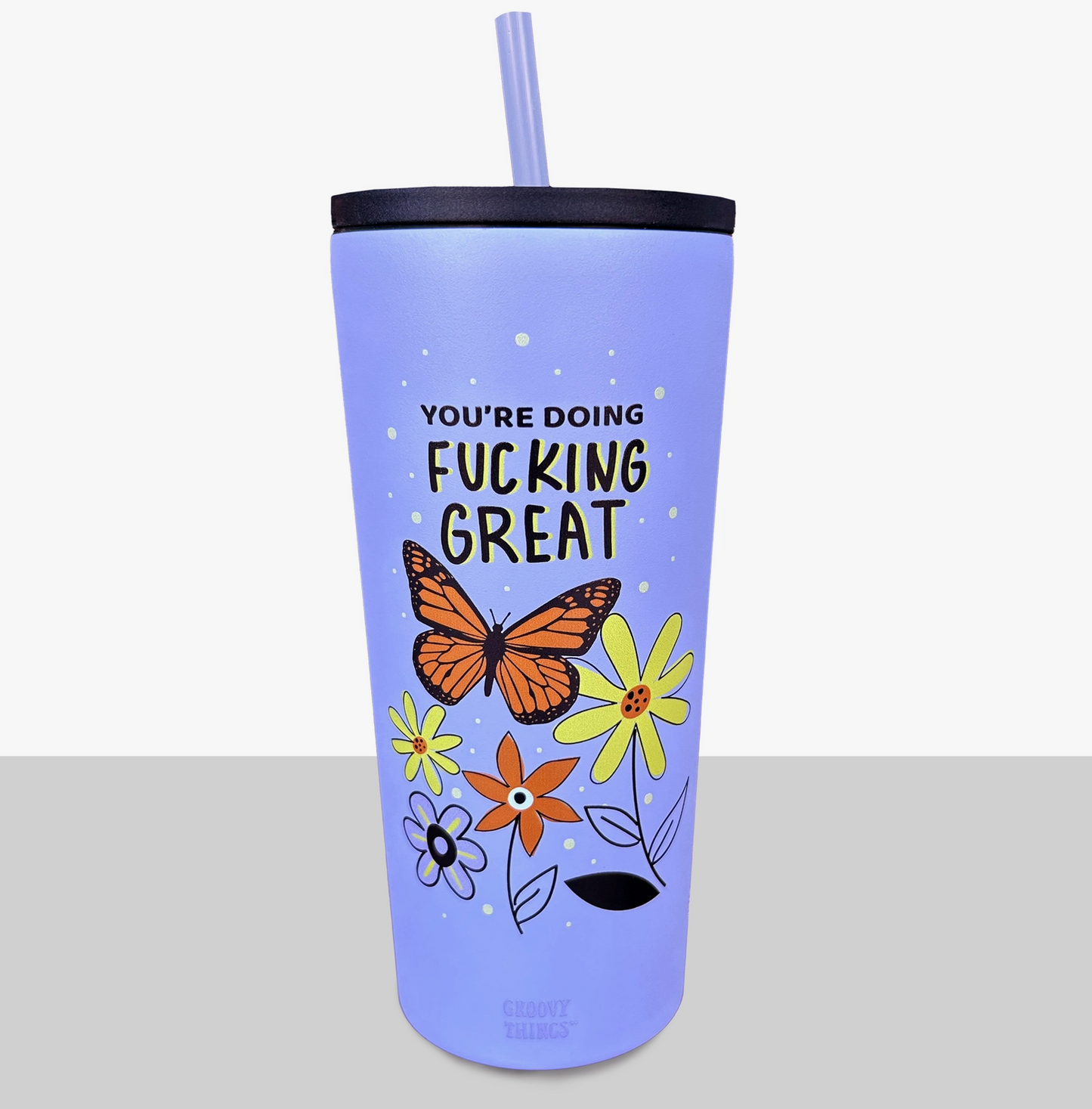 You're Doing Fucking Great Stainless Steel Tumbler