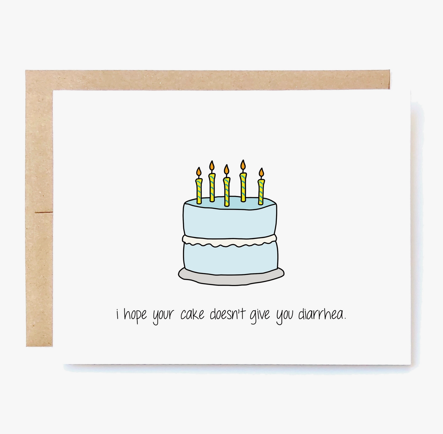 I Hope Your Cake Doesn't Give You Diarrhea Card