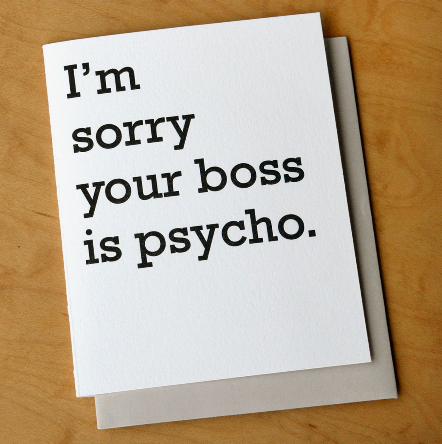 I'm Sorry Your Boss Is Psycho Card