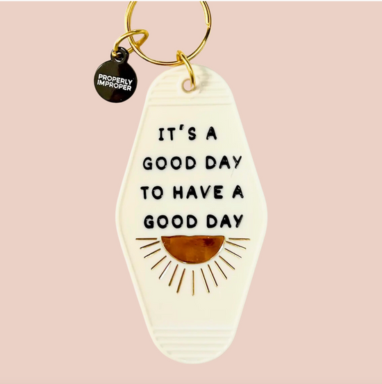 It's A Good Day Keychain