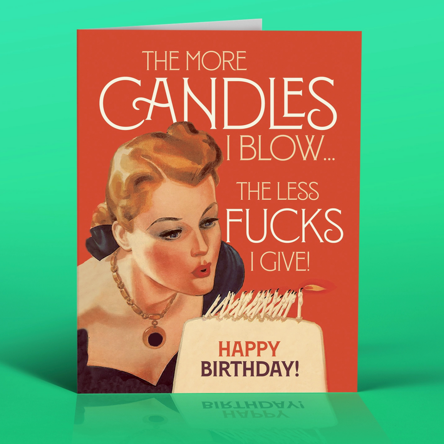The More Candles I Blow The Less Fucks I Give Birthday Card