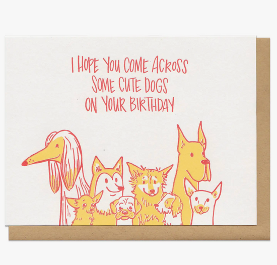 I Hope You Come Across Some Cute Dogs On Your Birthday Card