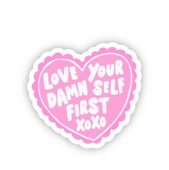 Love Your Damn Self First XO Sticker